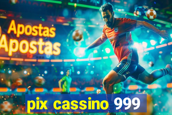 pix cassino 999