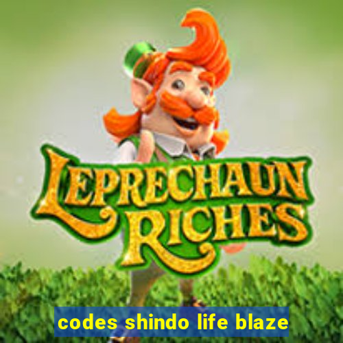 codes shindo life blaze