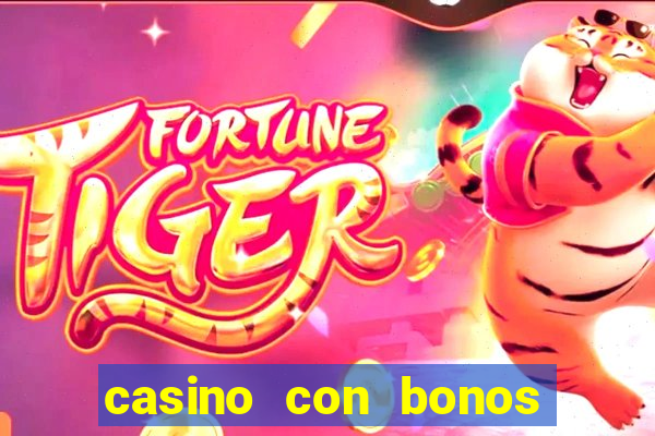 casino con bonos de bienvenida