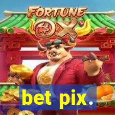 bet pix.