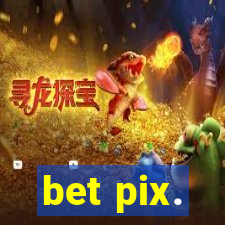 bet pix.