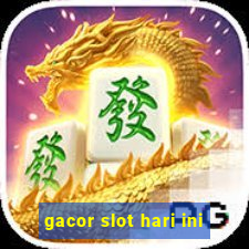 gacor slot hari ini