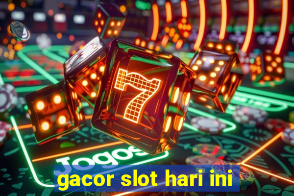 gacor slot hari ini