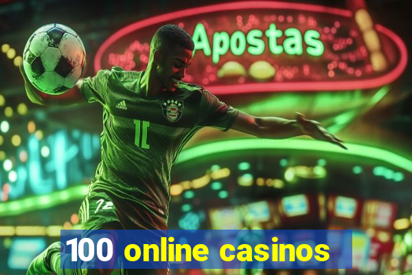 100 online casinos