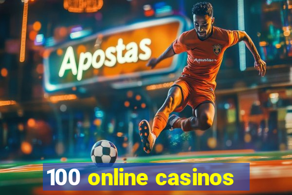 100 online casinos