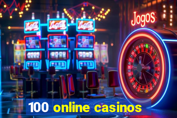 100 online casinos