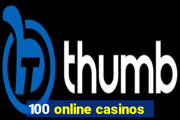 100 online casinos