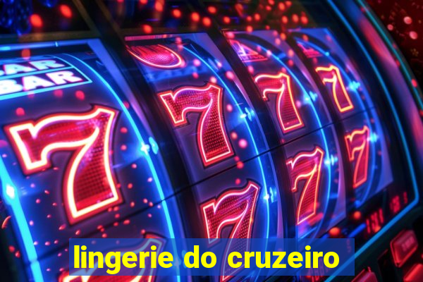 lingerie do cruzeiro