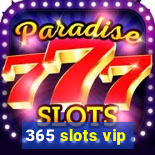 365 slots vip