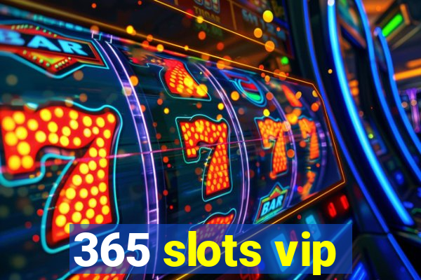 365 slots vip