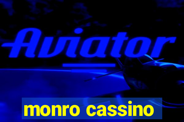 monro cassino