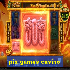 pix games casino