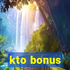 kto bonus