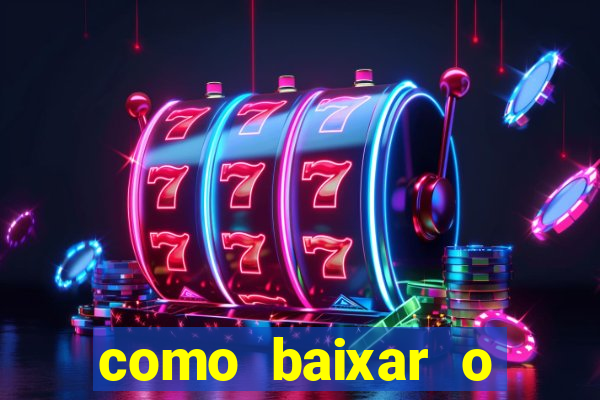 como baixar o fortune tiger no celular