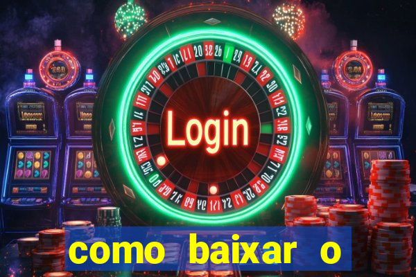 como baixar o fortune tiger no celular