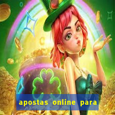 apostas online para ganhar dinheiro