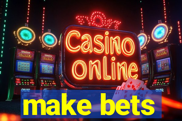 make bets