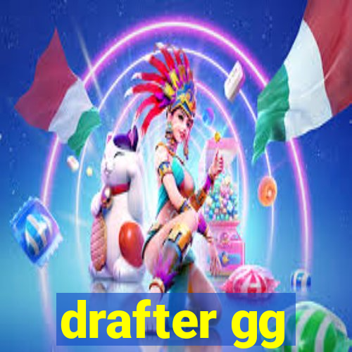 drafter gg