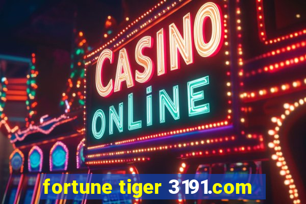 fortune tiger 3191.com