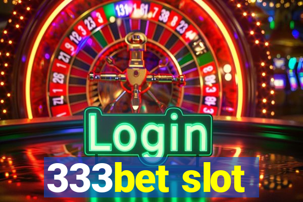 333bet slot