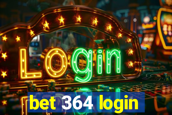 bet 364 login