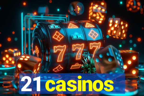 21 casinos