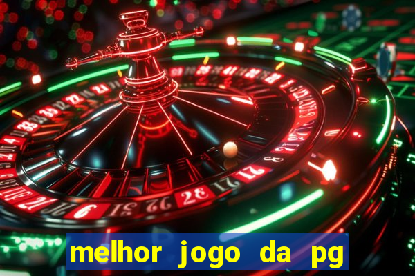 melhor jogo da pg para ganhar dinheiro