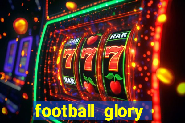 football glory online slot