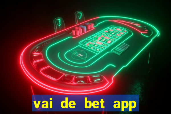 vai de bet app gusttavo lima