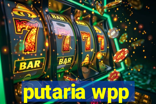 putaria wpp