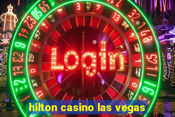 hilton casino las vegas