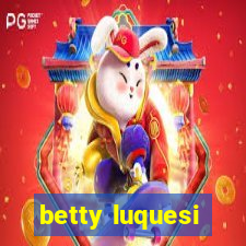 betty luquesi