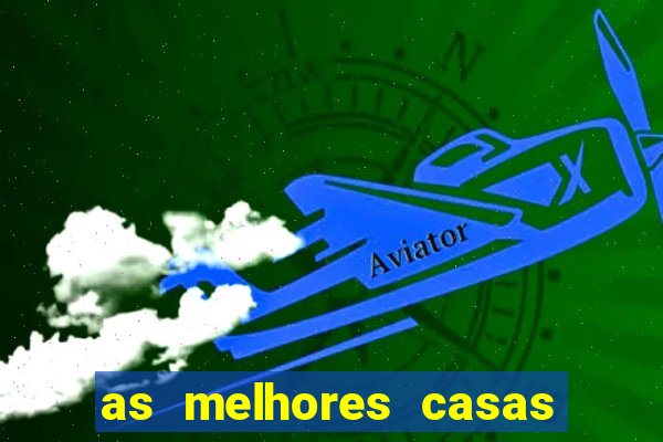 as melhores casas de apostas