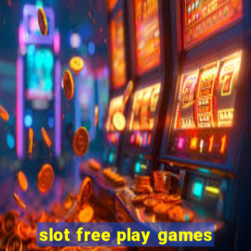 slot free play games