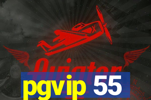 pgvip 55