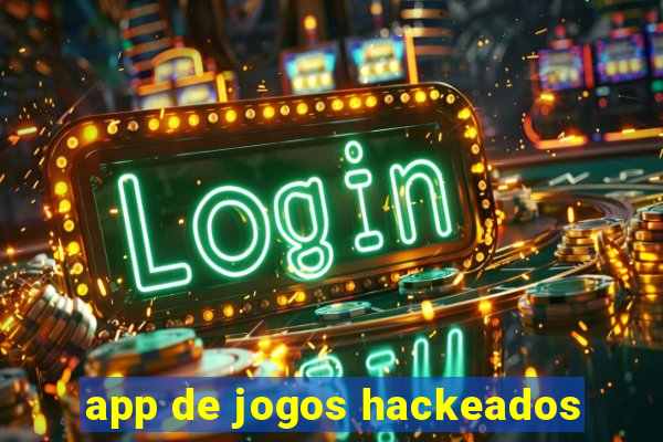 app de jogos hackeados