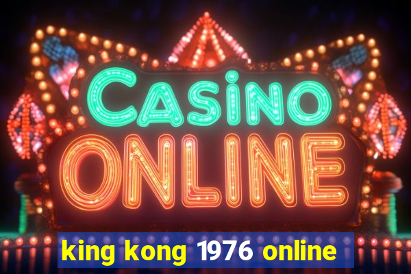 king kong 1976 online