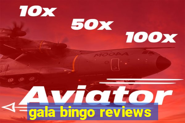 gala bingo reviews