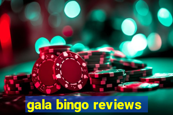 gala bingo reviews