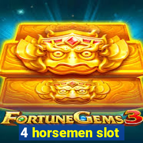 4 horsemen slot