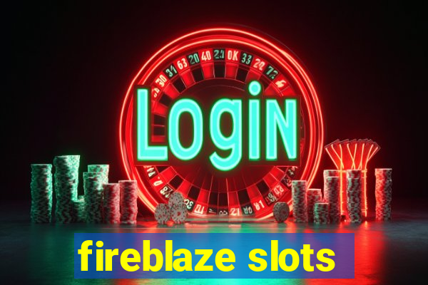 fireblaze slots