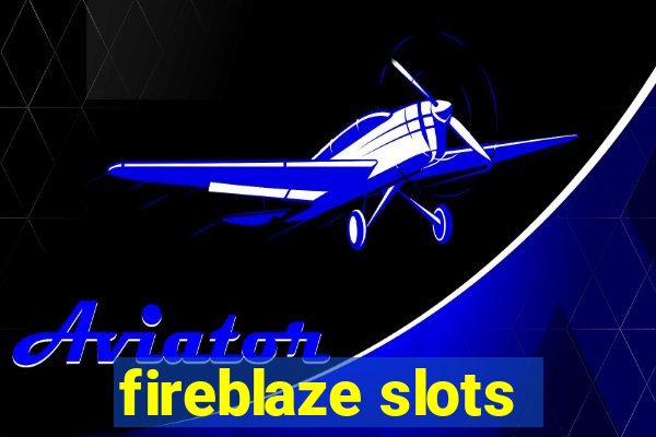 fireblaze slots