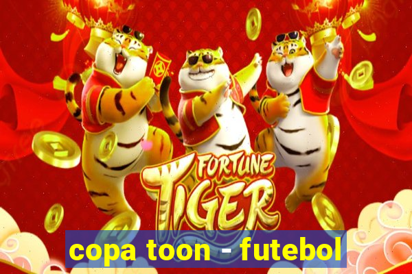 copa toon - futebol