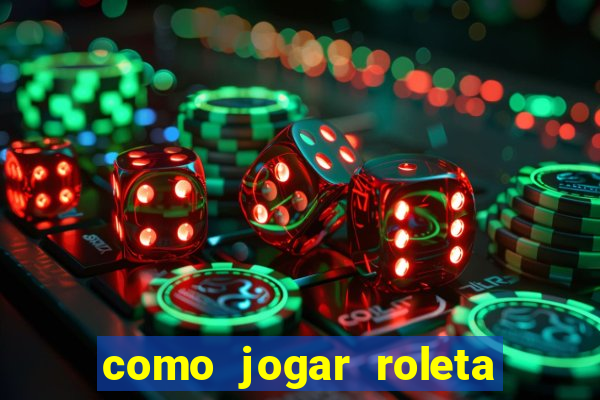 como jogar roleta no esporte da sorte