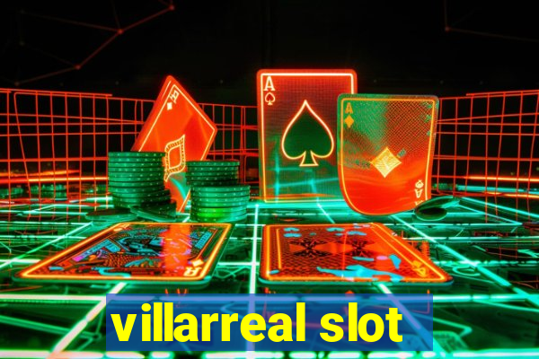 villarreal slot