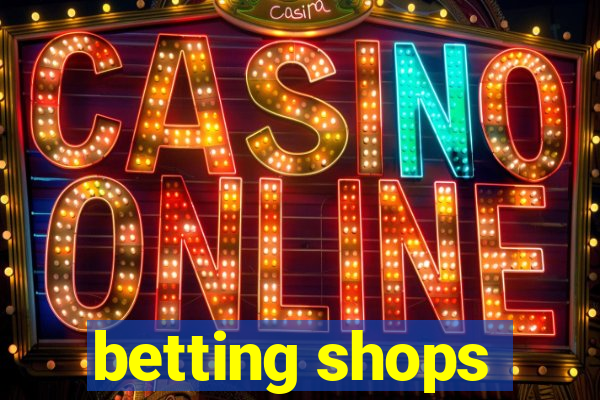 betting shops