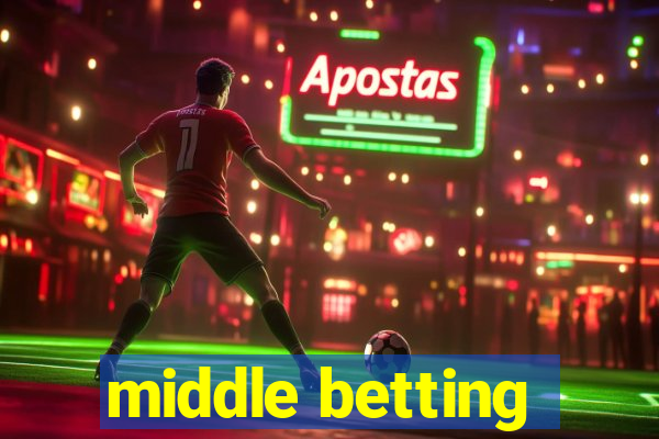 middle betting