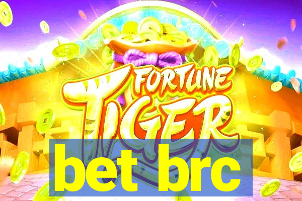 bet brc