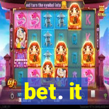 bet. it