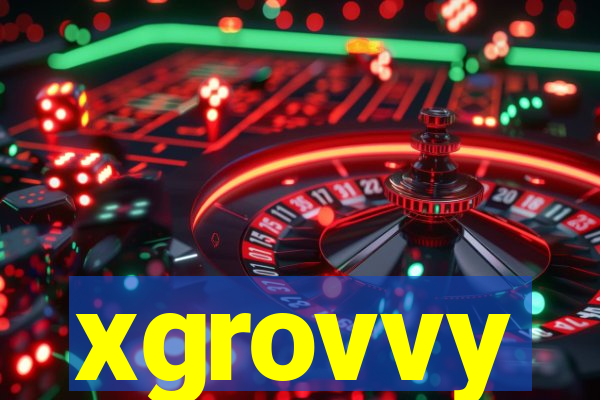 xgrovvy